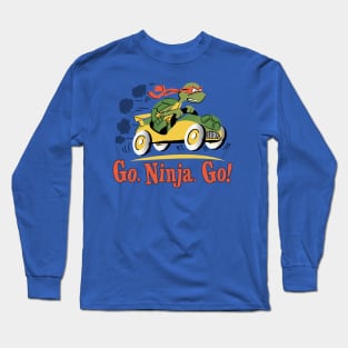 Go, Ninja. Go! Long Sleeve T-Shirt